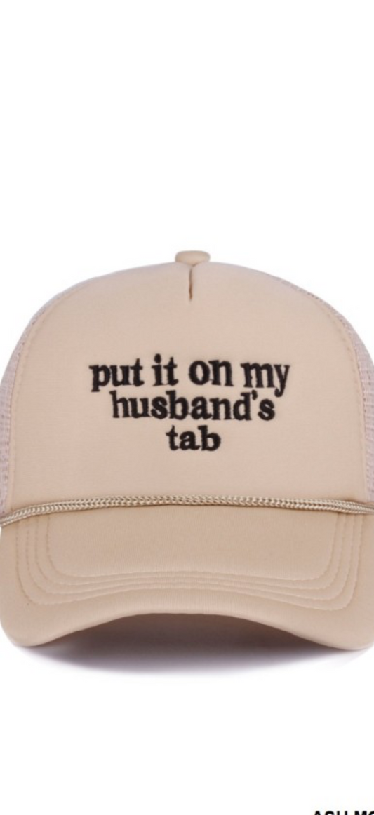 Put it on my husbands tab hat
